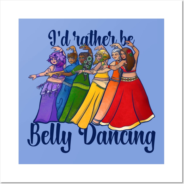 I'd rather be belly dancing Wall Art by bubbsnugg